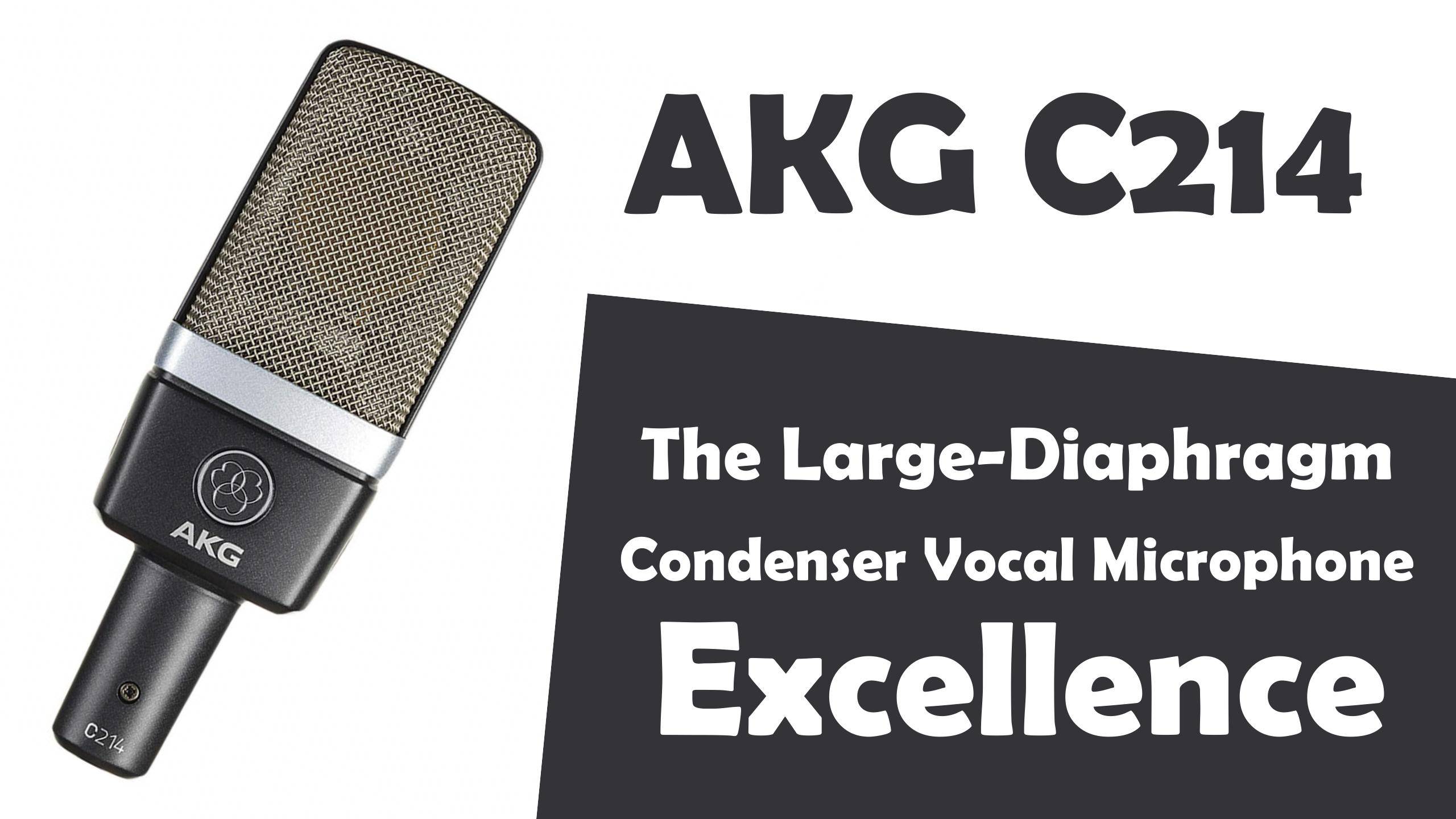 Why Choose the AKG C214 Microphone